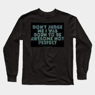 Don’t Judge Me Long Sleeve T-Shirt